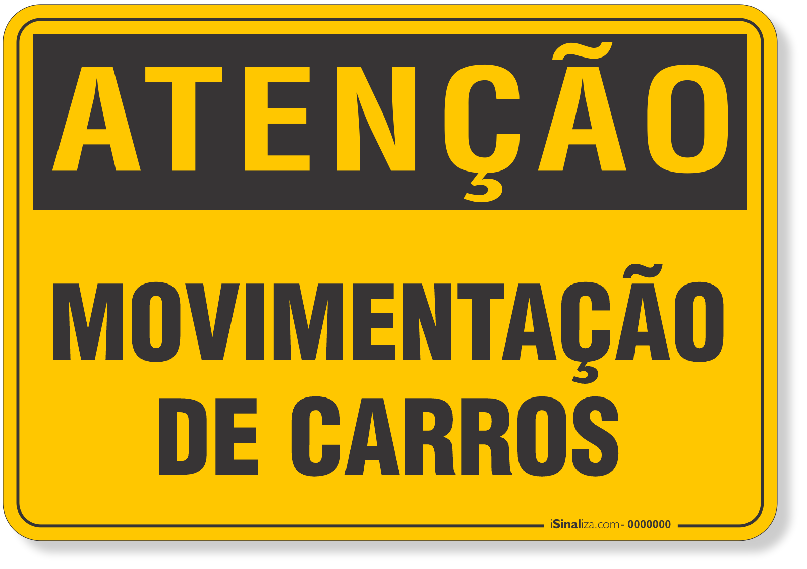 Placa de Atenção - Movimentação de Carros