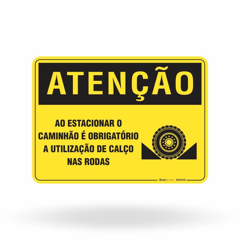 Placa de Atenção - Ao Estacionar o Caminhão é Obrigatório a Utilização de Calço nas Rodas