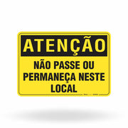 Placa Atenção - Não Passe ou Permaneça Neste Local