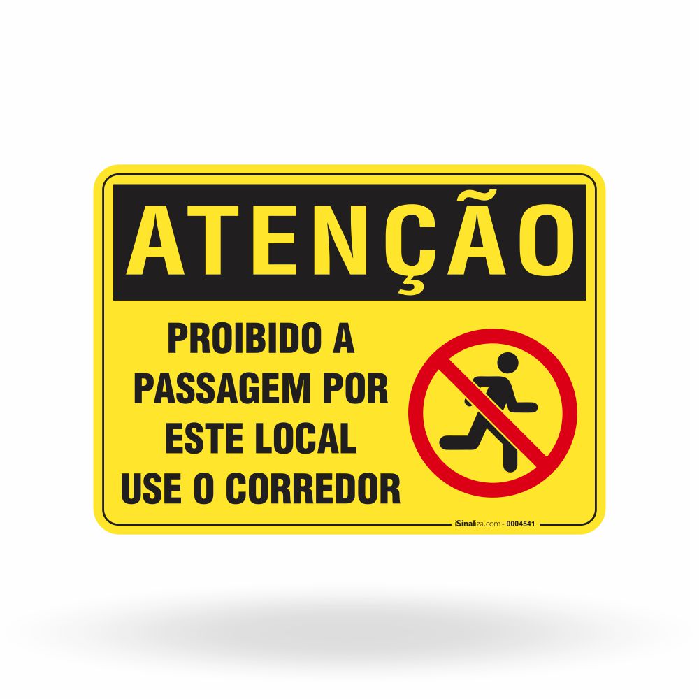 Placa Atenção - Proibido a Passagem Por Este Local Use o Corredor