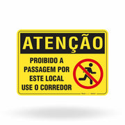 Placa Atenção - Proibido a Passagem Por Este Local Use o Corredor