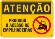 Placa de Atenção - Proibido o Acesso de Empilhadeiras