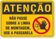 Não Passe Sobre a Linha de Montagem - Use a Passarela