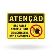 Placa Atenção - Não Passe Sobre a Linha de Montagem - Use a Passarela