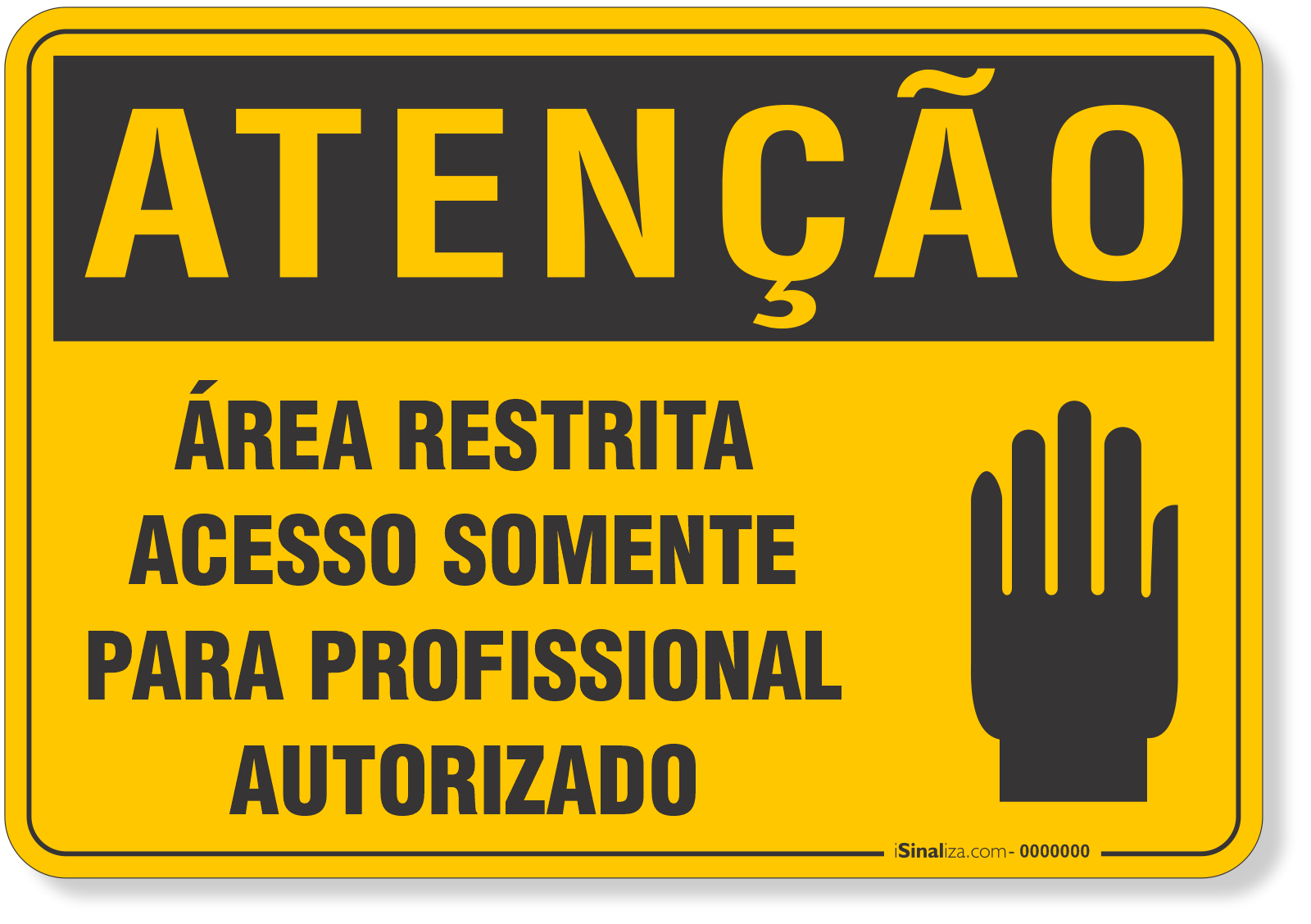 Placa de Atenção - Área Restrita - Acesso Somente para Profissional Autorizado