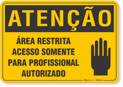 Placa de Atenção - Área Restrita - Acesso Somente para Profissional Autorizado