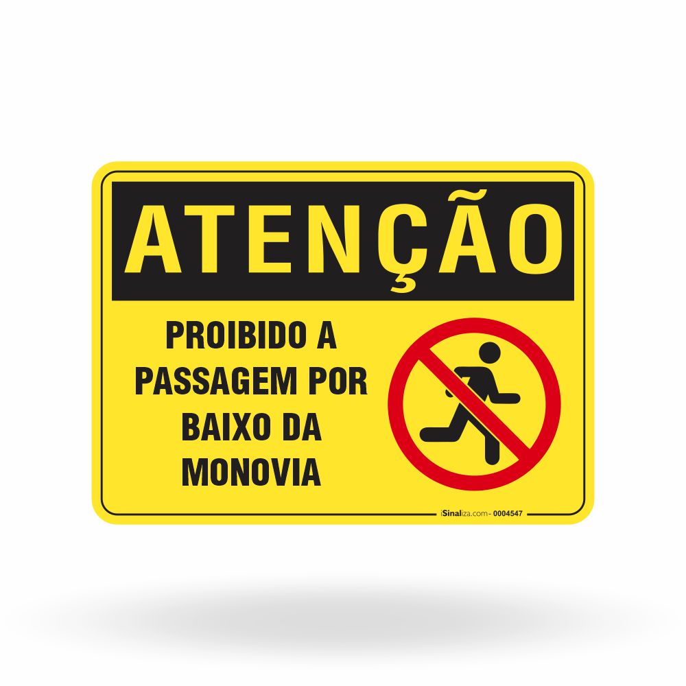 Placa Atenção - Proibido Passagem por Baixo da Monovia
