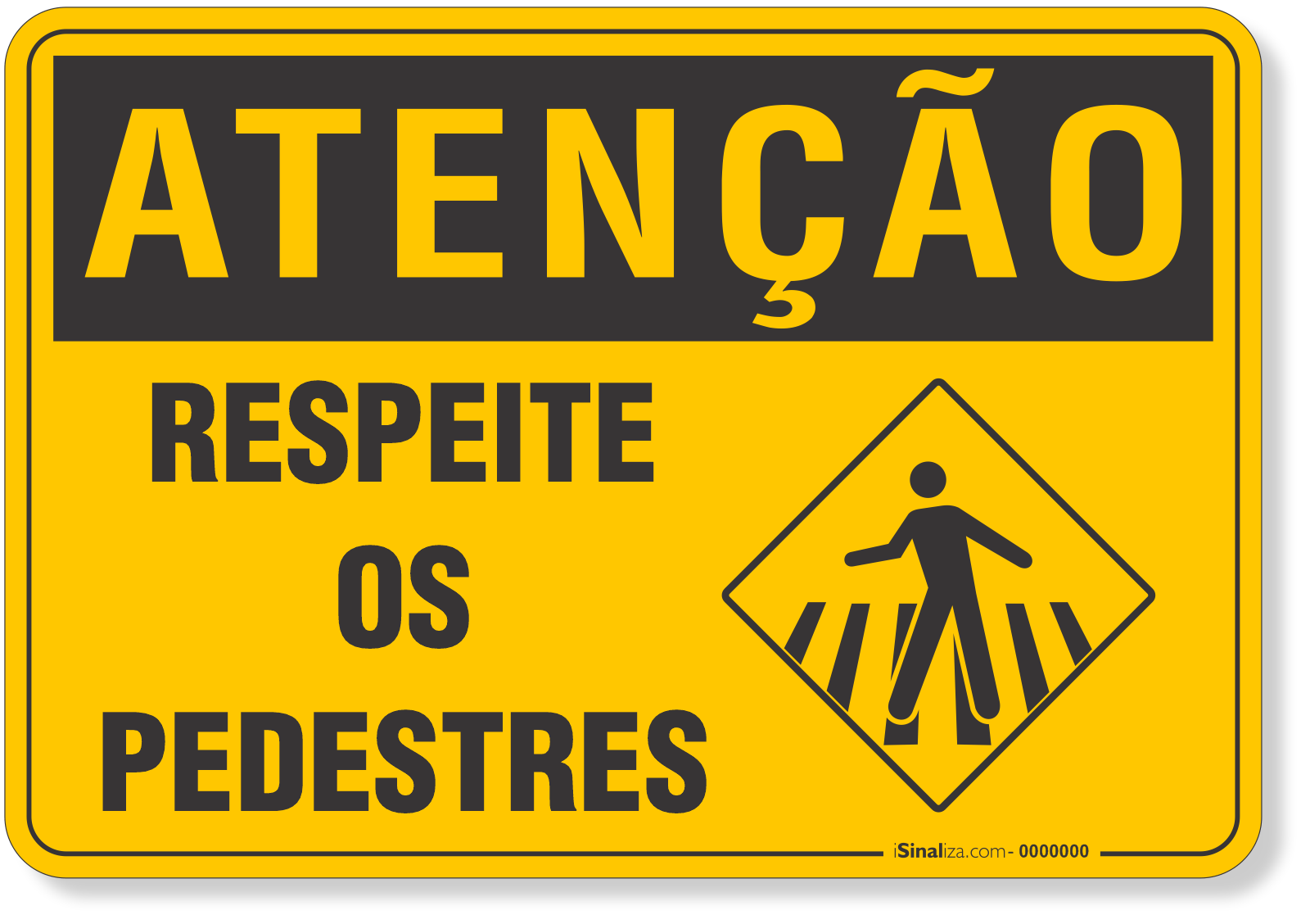 Placa de Atenção - Respeite os Pedestres