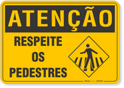 Placa de Atenção - Respeite os Pedestres