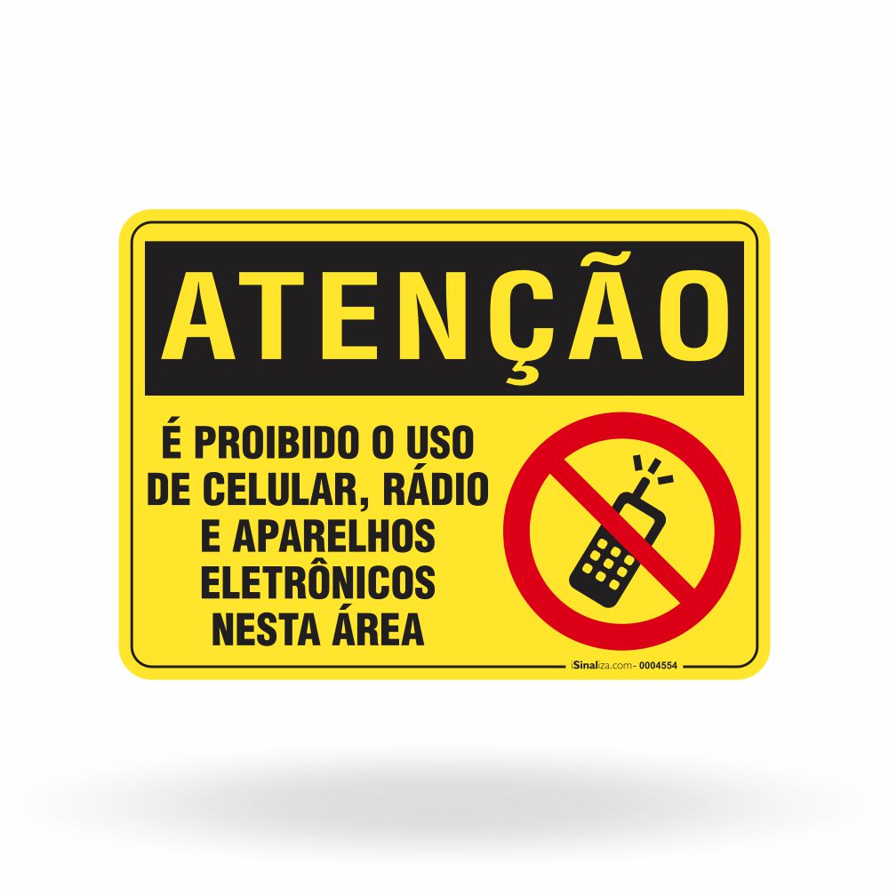 Placa Atenção - Proibido Uso de Celular, Rádio e Eletrônicos