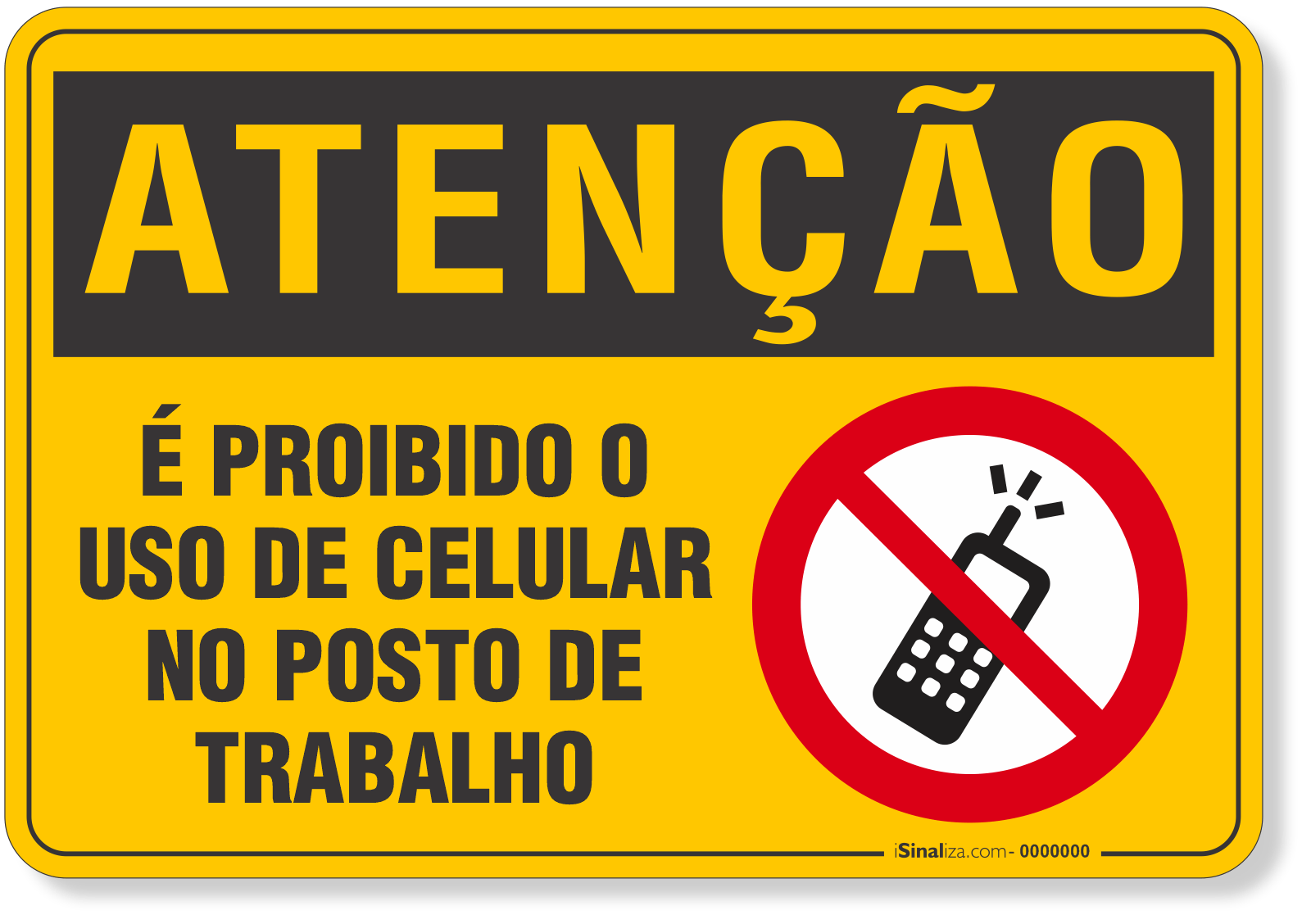 Placa de Atenção - Proibido Uso de Celular no Posto de Trabalho