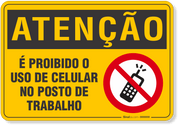 Placa de Atenção - Proibido Uso de Celular no Posto de Trabalho