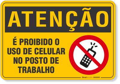 Placa Atenção - Proibido Uso de Celular no Posto de Trabalho