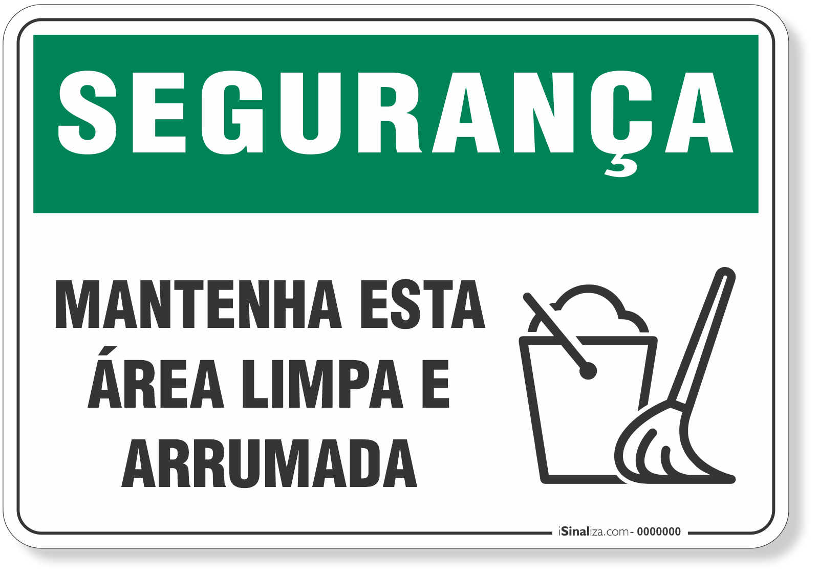 Placa Segurança Mantenha Esta Área Limpa E Arrumada