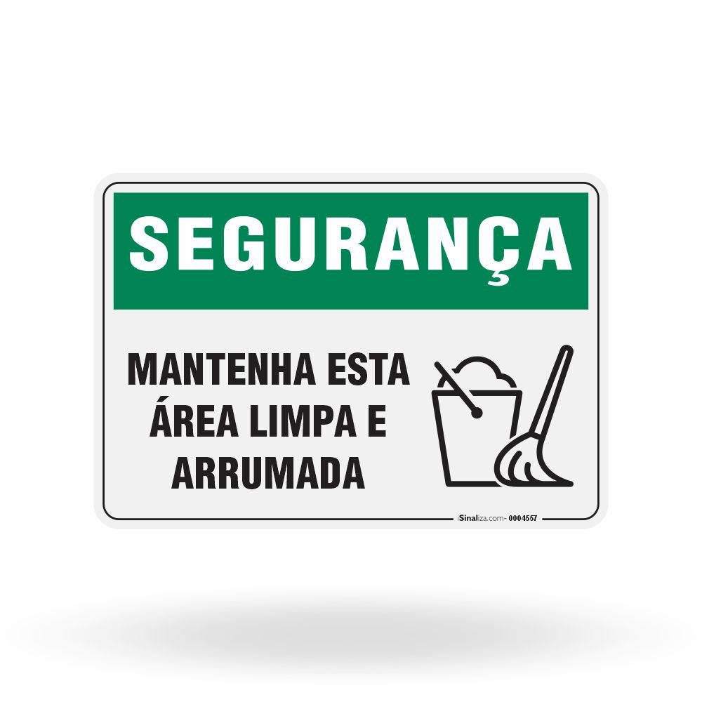 Placa Segurança - Mantenha Esta Área Limpa e Arrumada