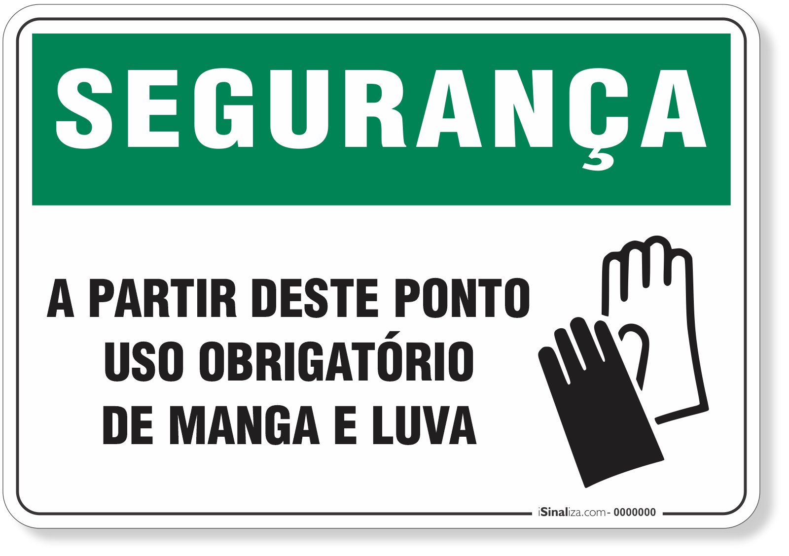 Placa Segurança A Partir Deste Ponto Uso Obrigatório De Manga E Luva