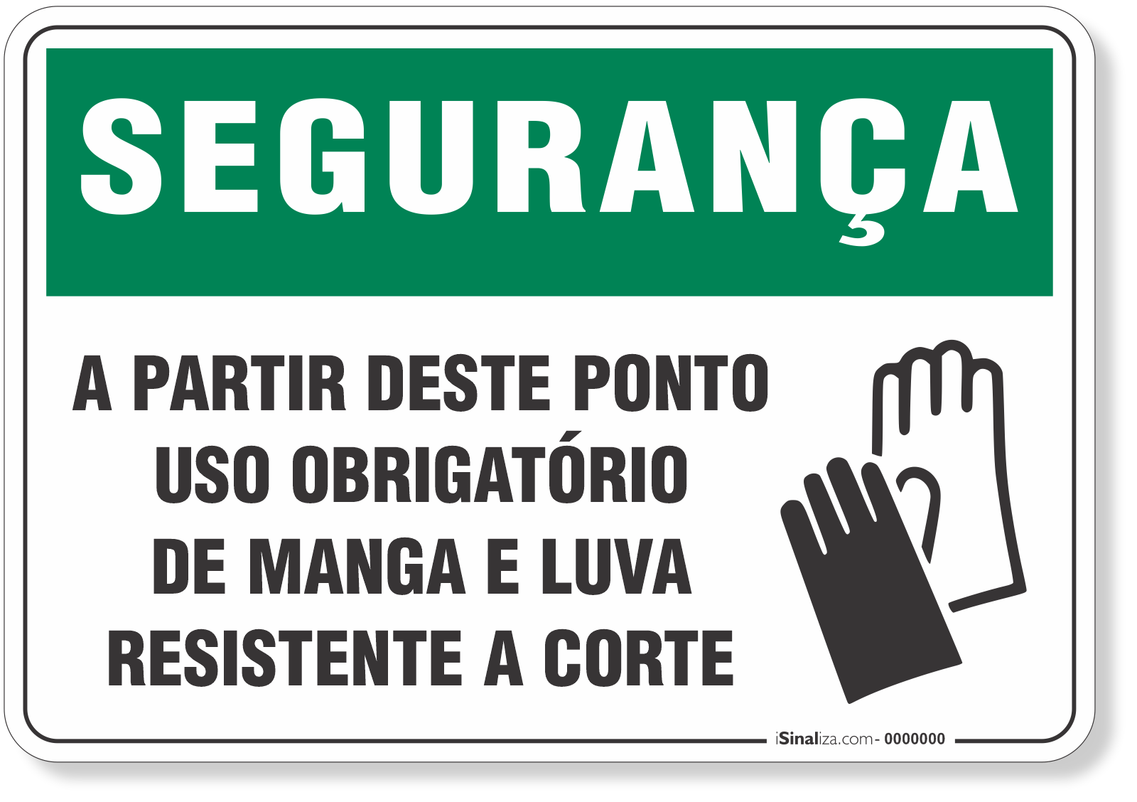 Placa Segurança A Partir Deste Ponto Uso Obrigatório De Manga E Luva Resistente A Corte