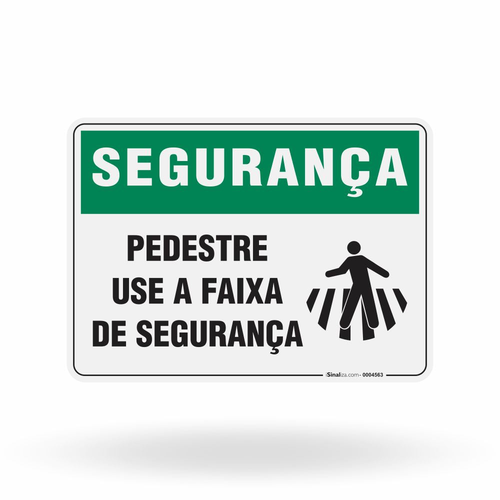 Placa Segurança - Pedestre Use a Faixa de Segurança