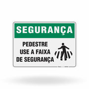 Placa Segurança - Pedestre Use a Faixa de Segurança