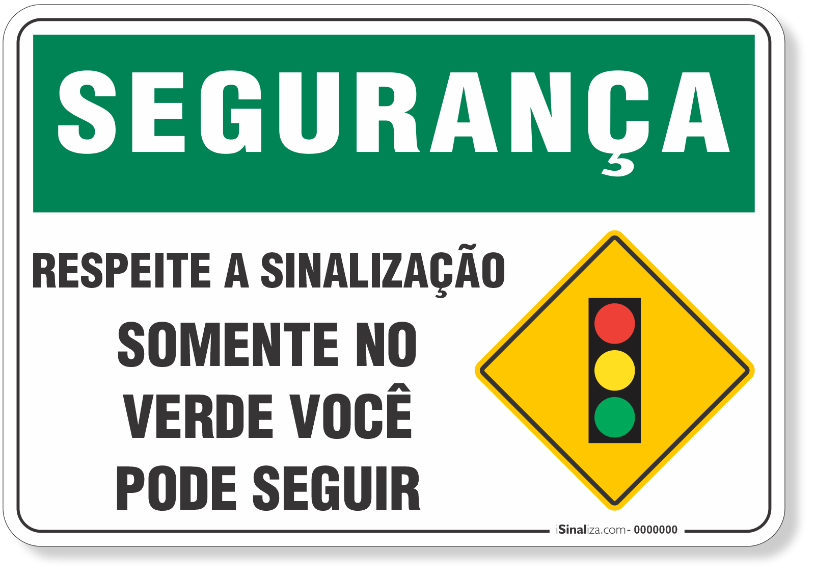 Placa Segurança Respeite A Sinalização Somente No Verde Você Pode Seguir