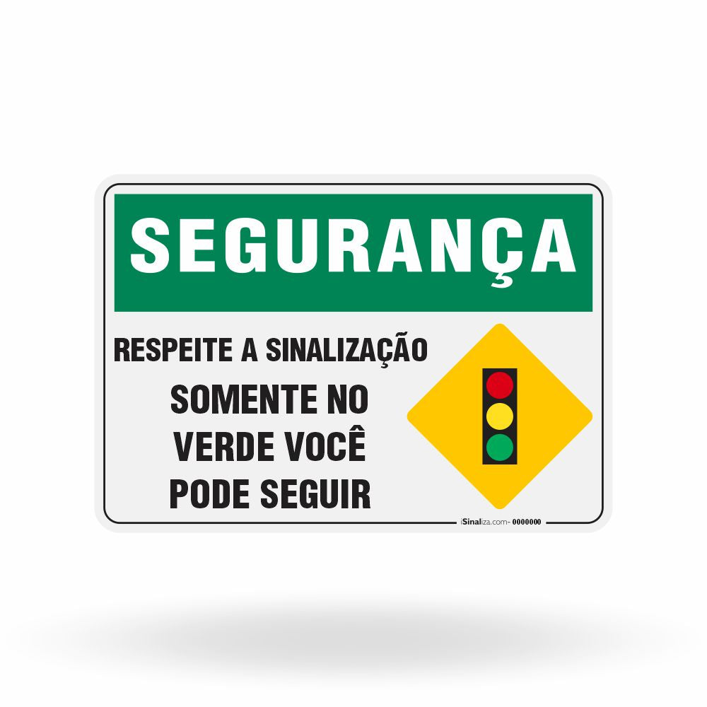 Placa Segurança - Respeite a Sinalização Somente no Verde Você Pode Seguir