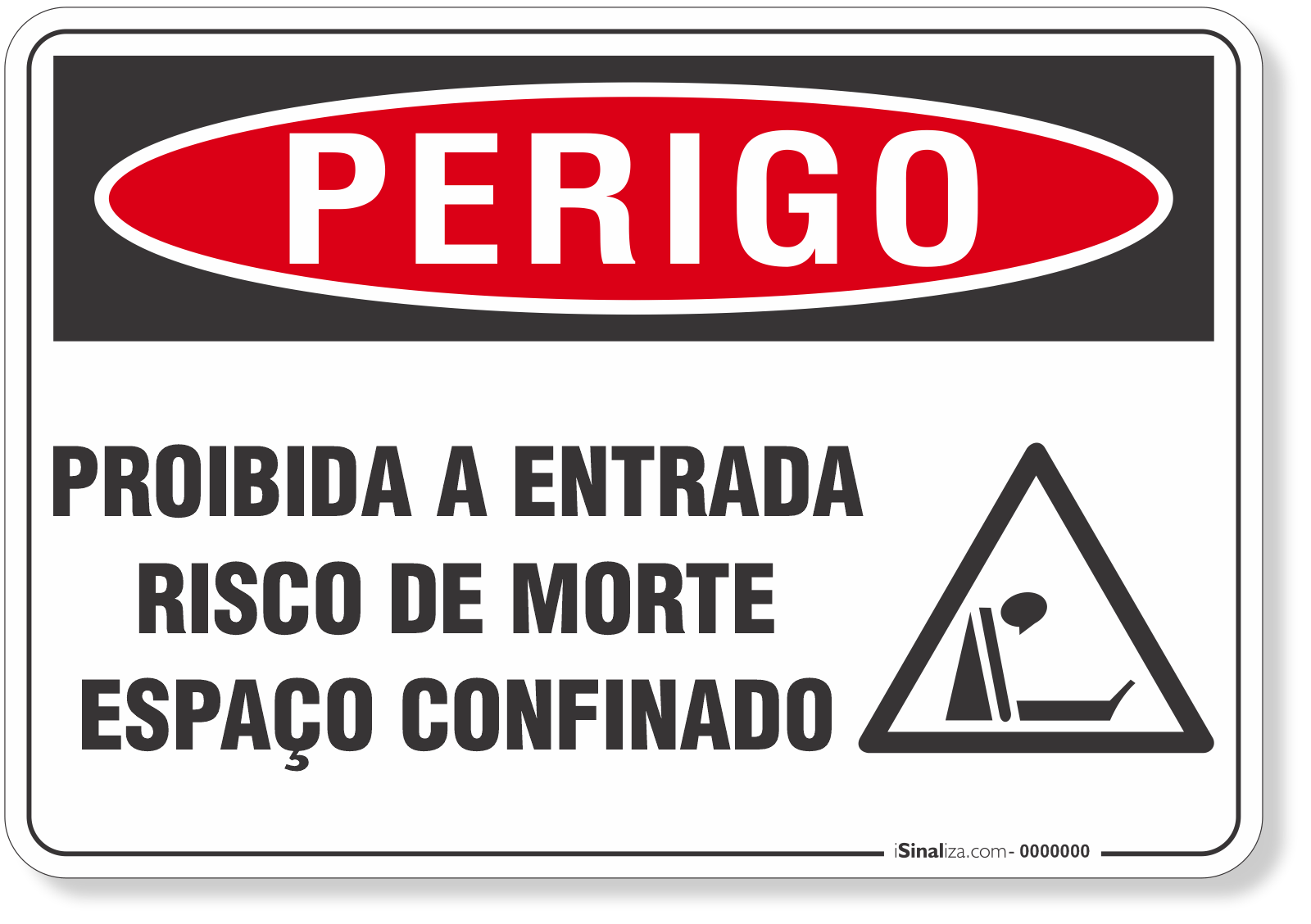 Placa Perigo Proibida A Entrada Risco De Morte Espaço Confinado