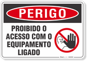 Placa Perigo Proibido O Acesso Com O Equipamento Ligado