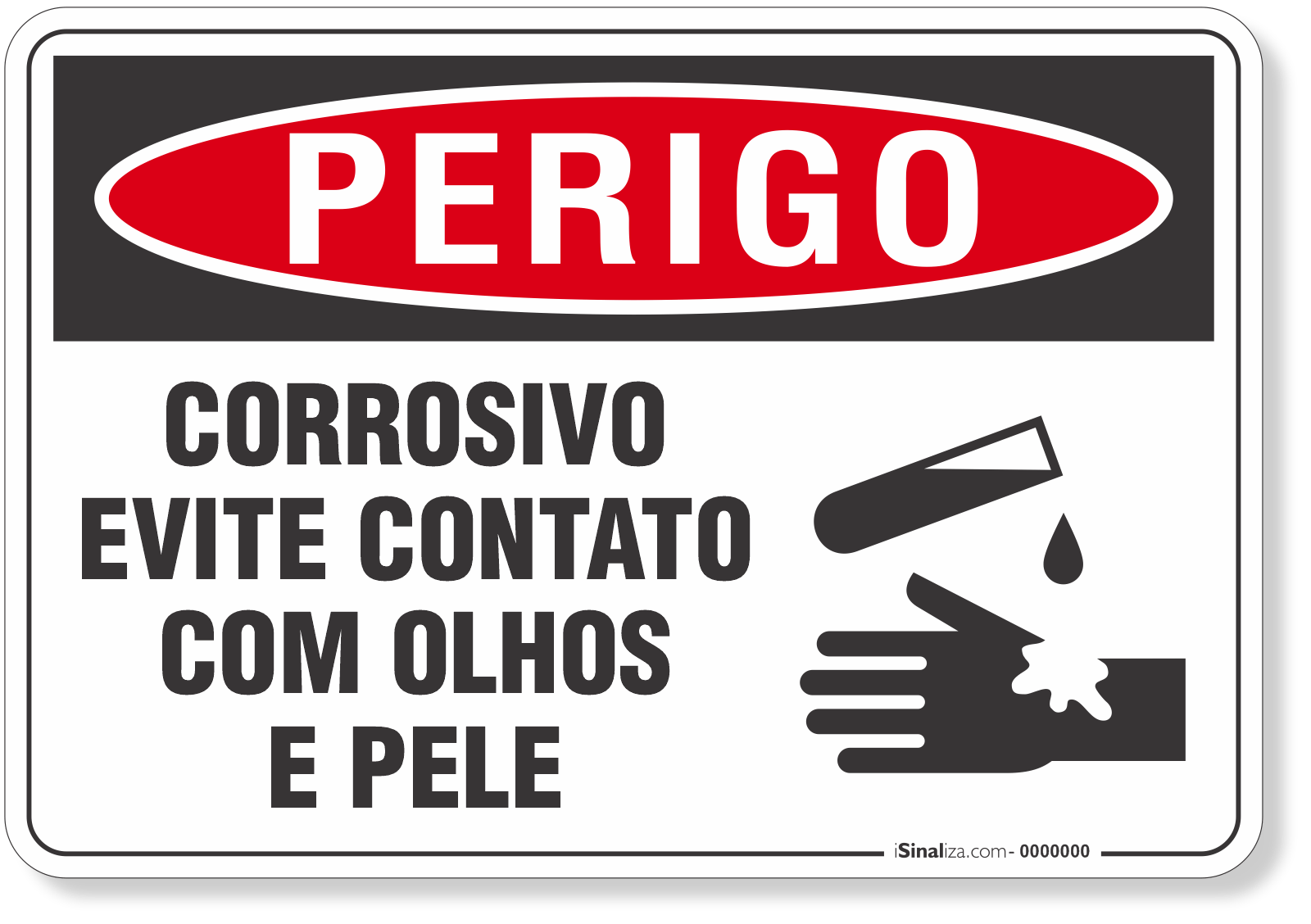 Placa Perigo Corrosivo Evite Contato Com Olhos E Pele