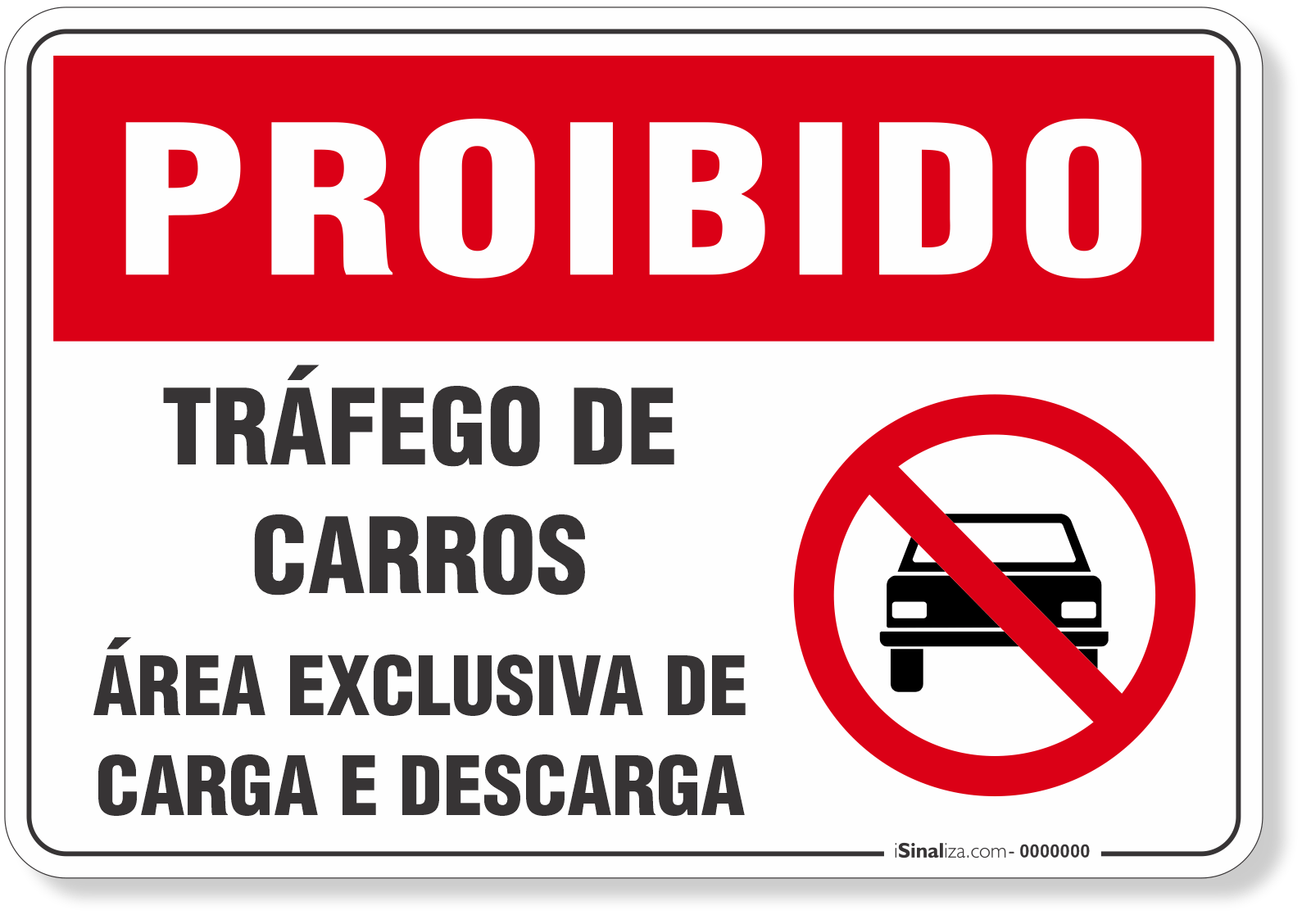 Placa Proibido Tráfego De Carros Área Exclusiva De Carga E Descarga