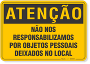 Placa de Atenção - Não Nos Responsabilizamos por Objetos Pessoais