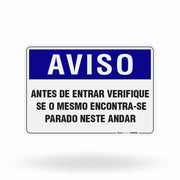 Placa Aviso - Antes de Entrar Verifique se o Mesmo Encontra-se Parado Neste Andar