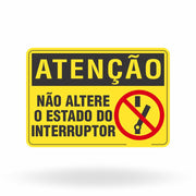 Placa Atenção - Não Altere o Estado do Interruptor