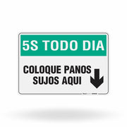 Placa 5S Todo Dia - Coloque Panos Sujos Aqui