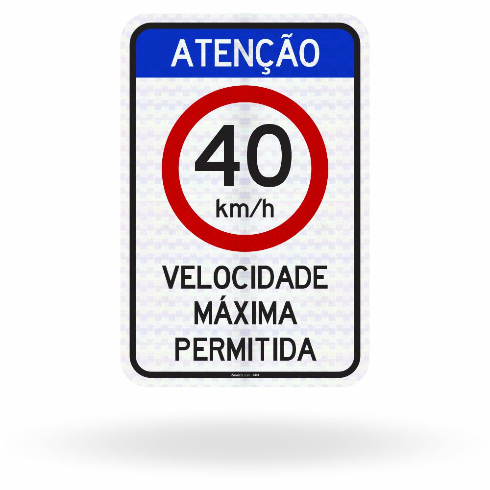 Placa Atenção Velocidade Máxima Permitida 40 km/h (R-19)