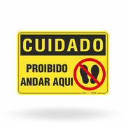 Placa Cuidado - Proibido Andar Aqui