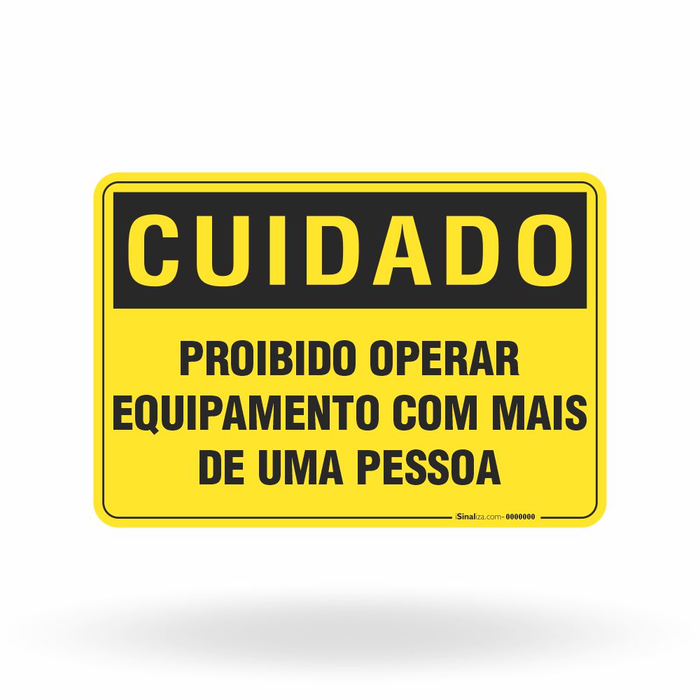 Placa Cuidado - Proibido Operar Equipamento com Mais de uma Pessoa
