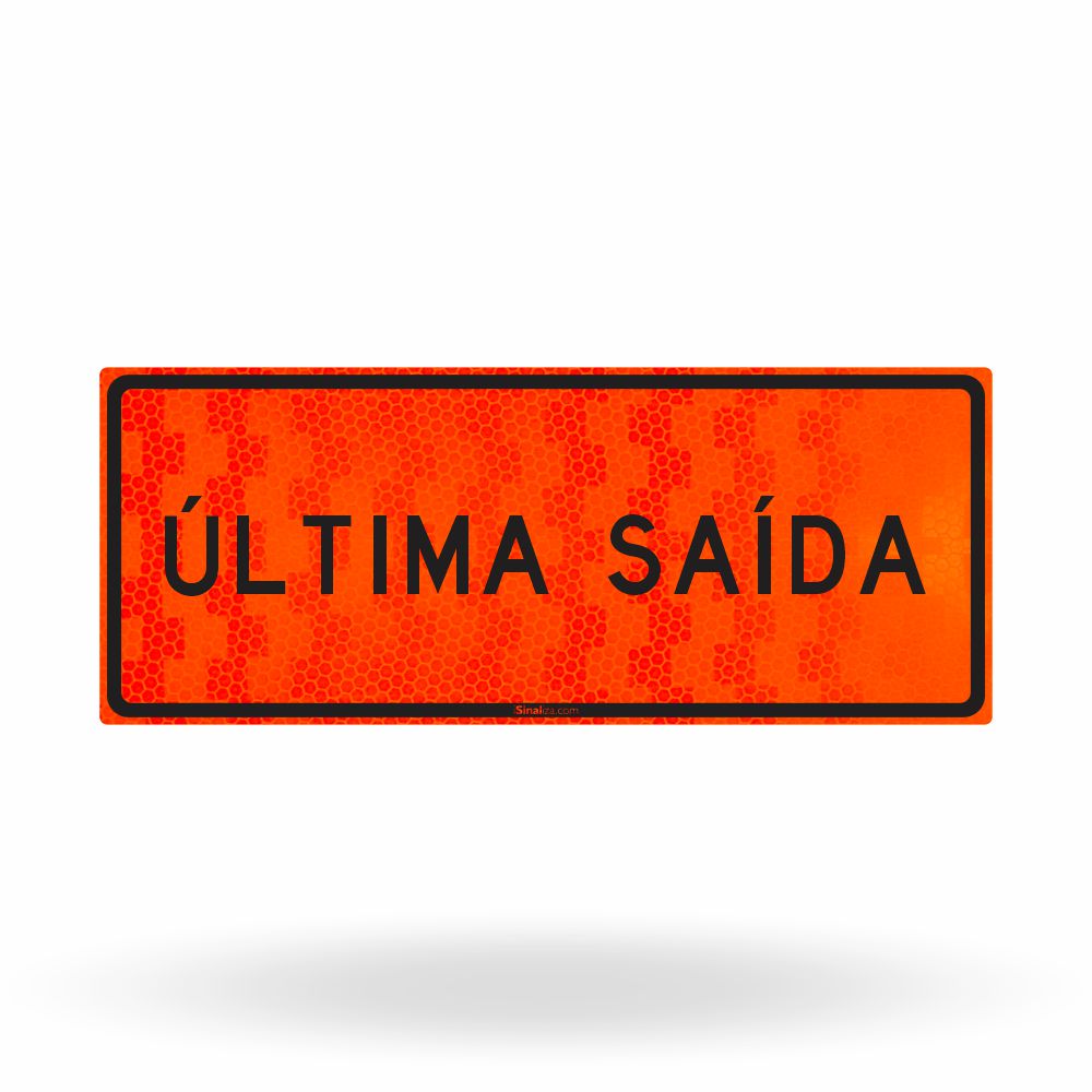 Placa de Obra Refletiva Tipo I Última Saída 100x40 cm