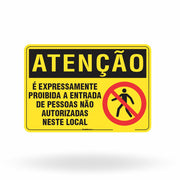 Placa Atenção - É Expressamente Proibida a Entrada de Pessoas Não Autorizadas Neste Local