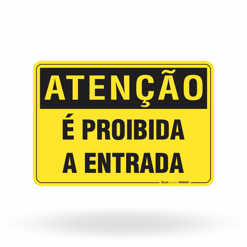 Placa Atenção - É Proibida a Entrada