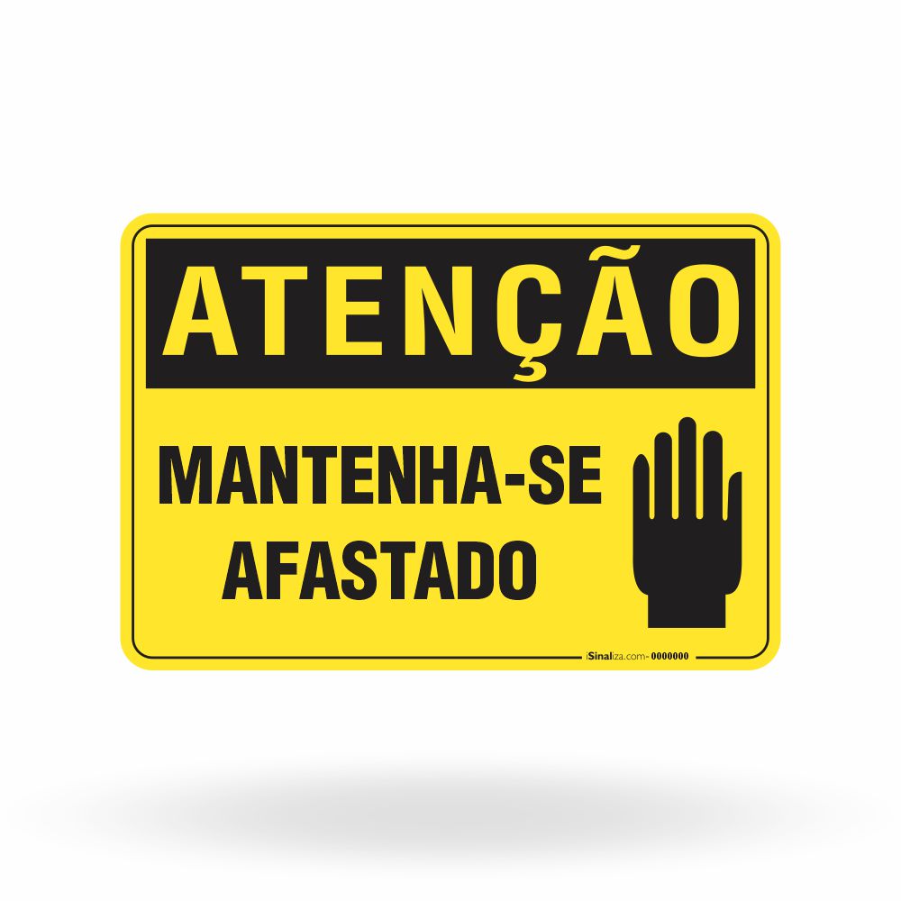 Placa Atenção - Mantenha-se Afastado