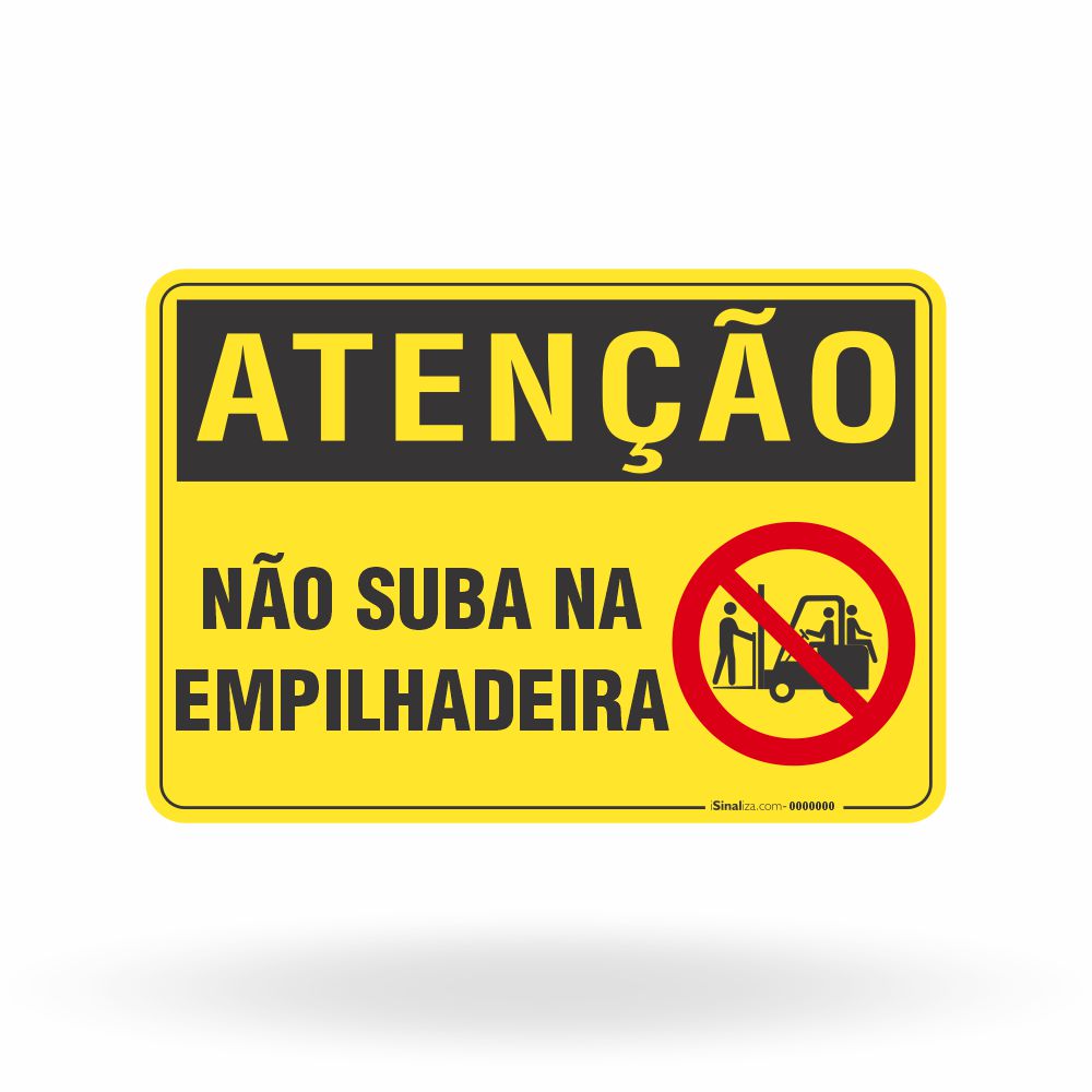 Placa Atenção - Não Suba na Empilhadeira