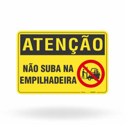 Placa Atenção - Não Suba na Empilhadeira