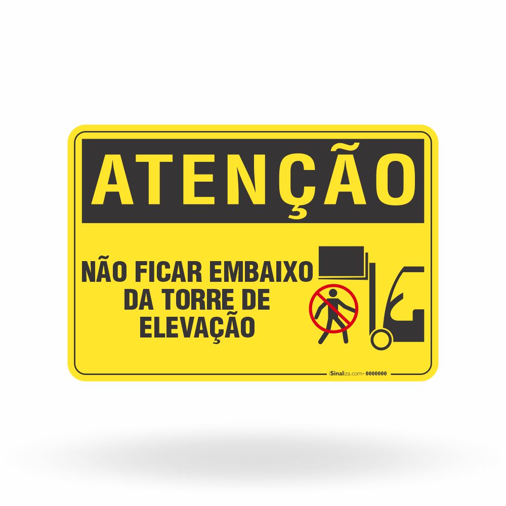 Placa Atenção - Não Ficar Embaixo da Torre de Elevação