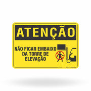Placa Atenção - Não Ficar Embaixo da Torre de Elevação