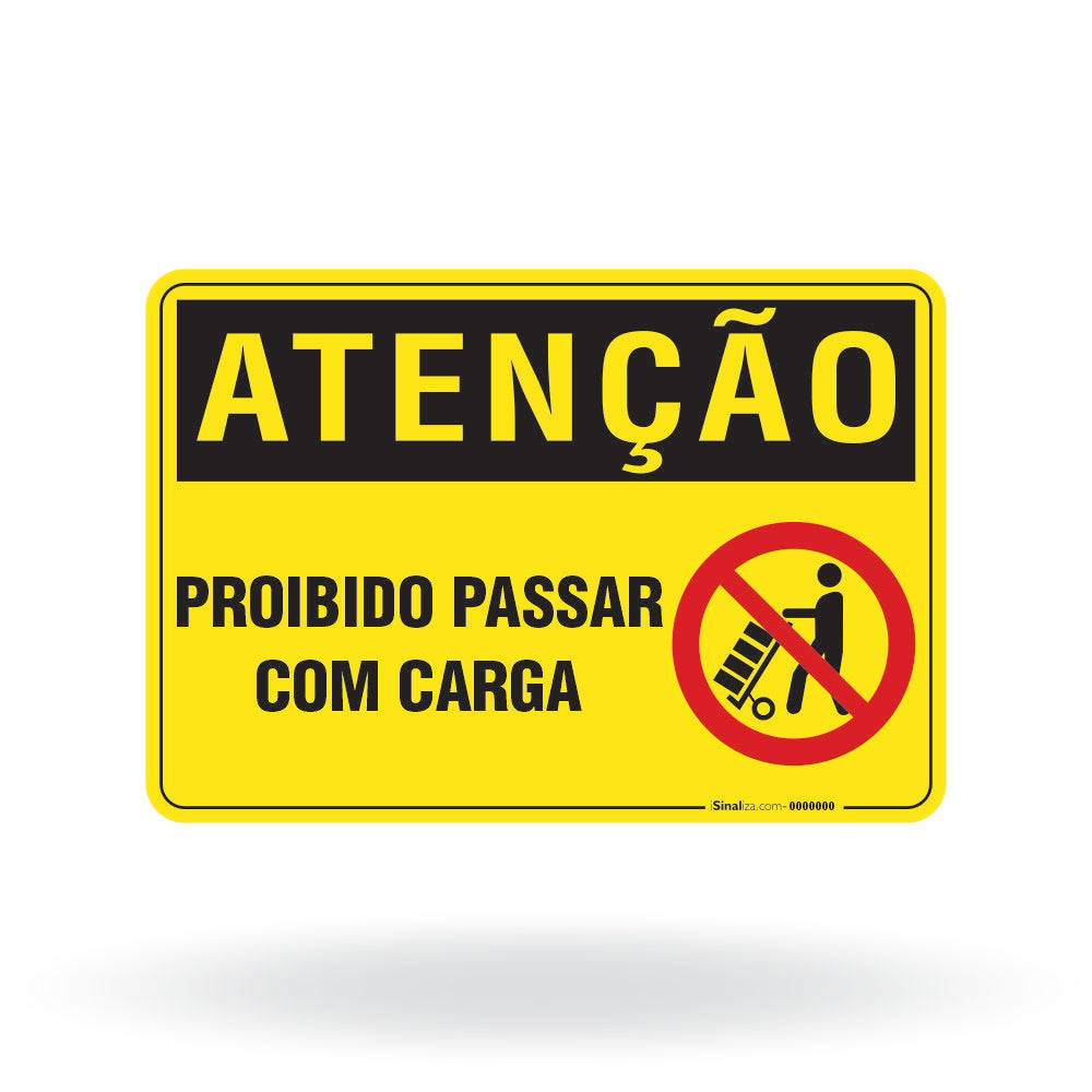 Placa Atenção - Proibido Passar com Carga