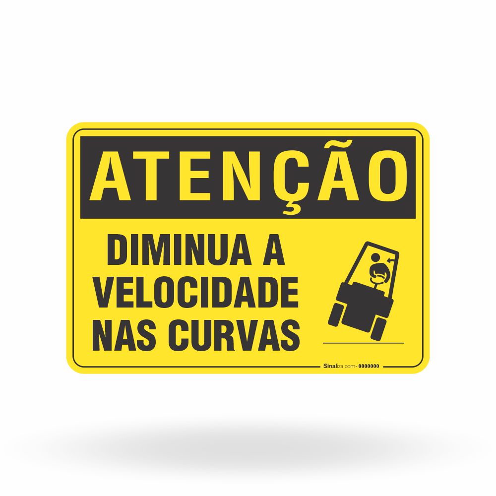 Placa Atenção - Diminua a Velocidade nas Curvas