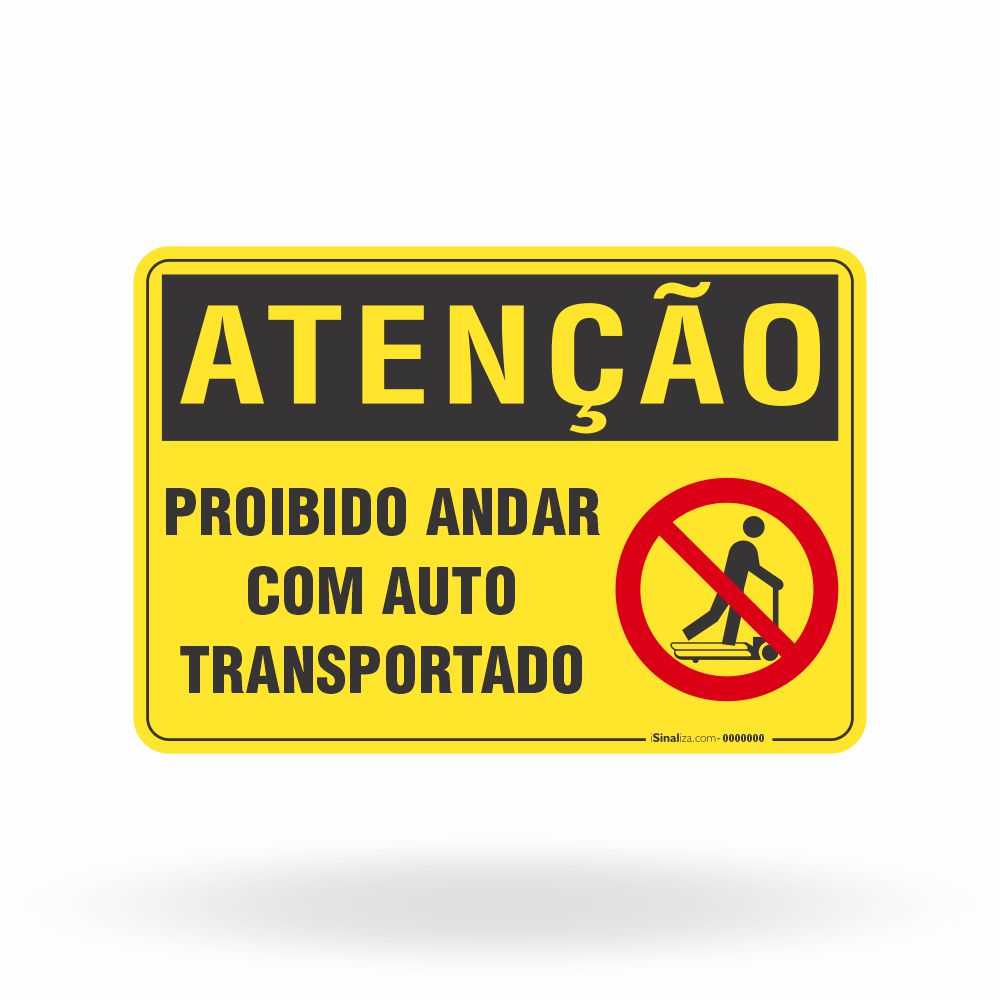 Placa Atenção - Proibido Andar com Auto Transportado