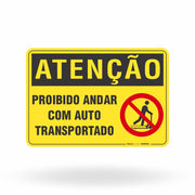 Placa Atenção - Proibido Andar com Auto Transportado