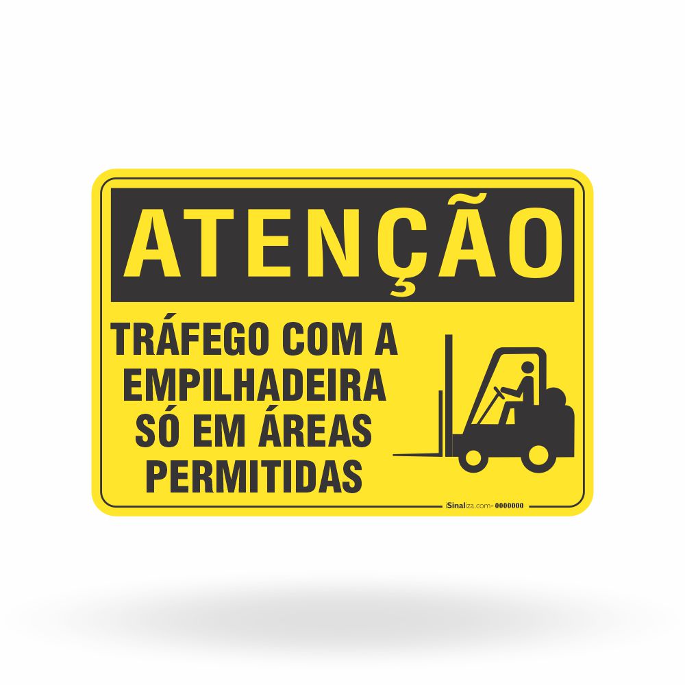 Placa Atenção - Tráfego com a Empilhadeira Só em Áreas Permitidas