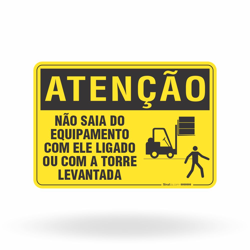 Placa Atenção - Não Saia do Equipamento com Ele Ligado ou Sobre a Torre Levantada